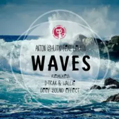 Anton Ishutin Feat. Leusin — Waves (Original Mix)