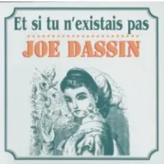 Joe Dassin — Et Si Tu N'existais Pas