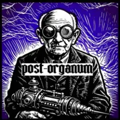 Post-Organum — The Untimely Death Of An Eccentric