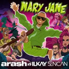 Arash feat. Ilkay Sencan — Mary Jane