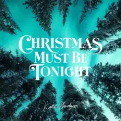 Обложка трека Christmas Must Be Tonight