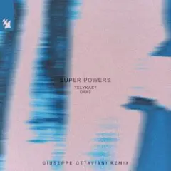 Обложка трека Super Powers (with Oaks) (Giuseppe Ottaviani Remix)