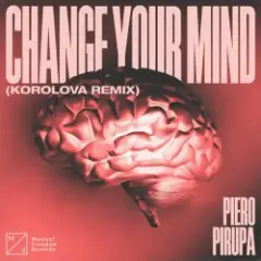 Обложка трека Change Your Mind (Korolova Remix)