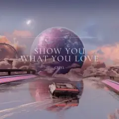 Обложка трека Show You What You Love