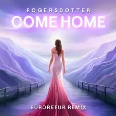 Обложка трека Come Home (EuroRefur Remix)