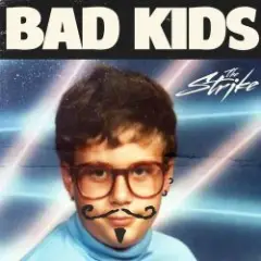 The Strike — Bad Kids