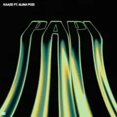 KAAZE feat. Alina Pozi — Papi