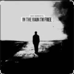Обложка трека In The Rain I'm Free (Reimagined)