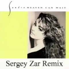 Sandra, Peter Ries, Wolfgang Filz — Heaven Can Wait (Sergey Zar Old Remix 2013)