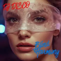 DJ Disco — Blind Harmony