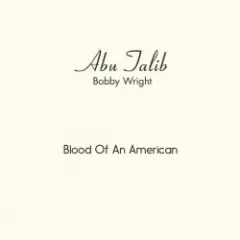 Abu Talib (Bobby Wright) — Blood Of An American