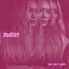 Обложка трека Mature (Joel Corry Remix)