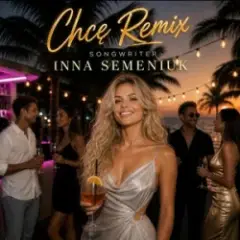 Inna Semeniuk — Chcę (Remix)