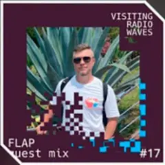 Visiting Radio Waves #17 Guest Mix by Flap