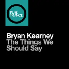 The Things We Should Say (Original Mix)