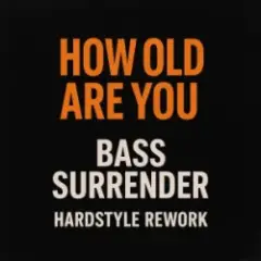 Master Blaster — How Old Are You (Bass Surrender Hardstyle Remix)