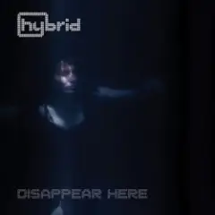 Hybrid — Disappear Here