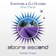 Eximinds & DJ Orcidia — Ave Maria (Original Mix)