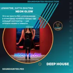 Lemantine, Katya Ishutina — Neon Glow