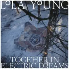 Lola Young — Together In Electric Dreams