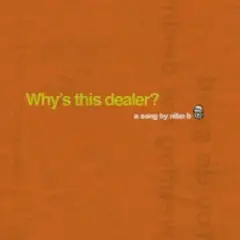 Обложка трека Why's this dealer?