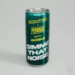Scooter, Harris & Ford, Shibui — Gimme That Noise (Special Extended Mix)