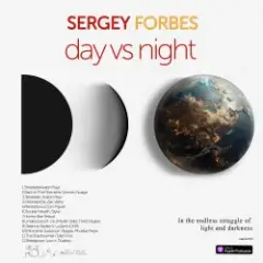 SERGEY FORBES — Day vs Night