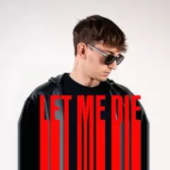 LET ME DIE