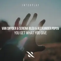 Van Snyder, Serena Bleu, Alexander Popov — You Get What You GIve