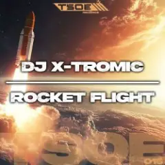 DJ X-Tromic — Rocket Flight (Extended Mix)