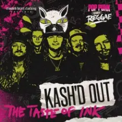Kash'd Out — The Taste of Ink (Reggae Cover)