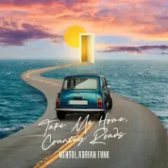 Take Me Home, Country Roads (Adrian Funk & Mentol Cover Remix)
