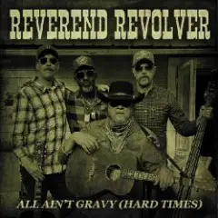 Reverend Revolver — Hard Times