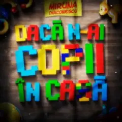 Обложка трека Daca n-ai copii in casa