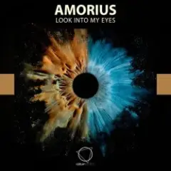 Amorius — Look Into My Eyes (Original Mix)
