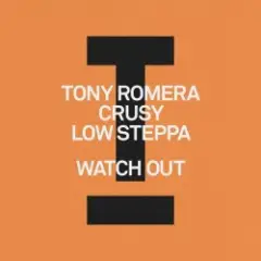 Tony Romera feat. Crusy & Low Steppa — Watch Out