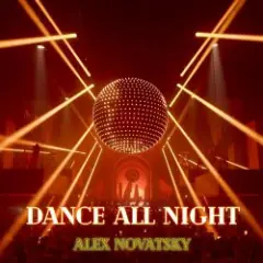 Alex Novatsky — Dance All Night (Extended Mix)