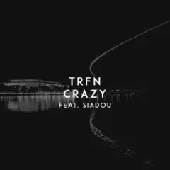 Trfn — Crazy (feat. Siadou)