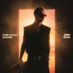 Robin Schulz & BARBZ — Better Times