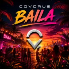 Covorus — Baila (Club Mix)