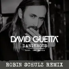 David Guetta feat. Sam Martin — Dangerous (Robin Schulz Remix)