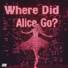 Where Did Alice Go