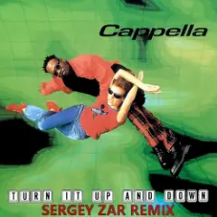 Cappella — Turn It Up And Down (Sergey Zar Extended Remix)