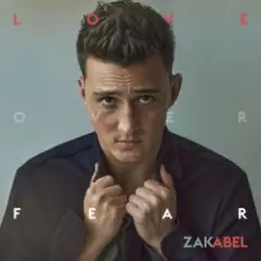 Zak Abel — Love Over Fear