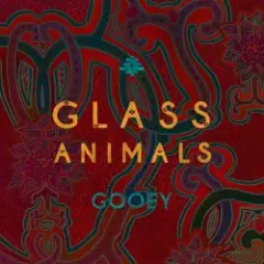 Glass Animals — Gooey