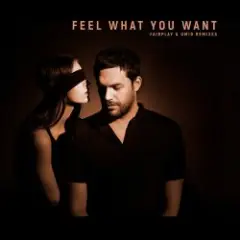 Обложка трека Feel What You Want (Fairplay Remix)
