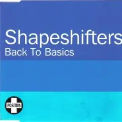 Shapeshifters — Back To Basics (Radio Edit)