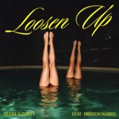 HUGEL & Dawty & Preston Harris — Loosen Up