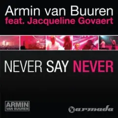 Armin van Buuren feat. Jacqueline Govaert — Never Say Never (Radio Edit)