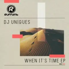DJ Uniques — When Its Time